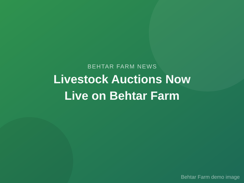 Livestock Auctions Now Live on Behtar Farm